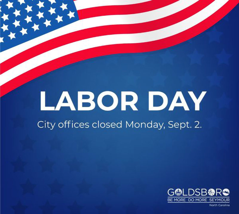 City of Goldsboro Offices to be Closed for Labor Day