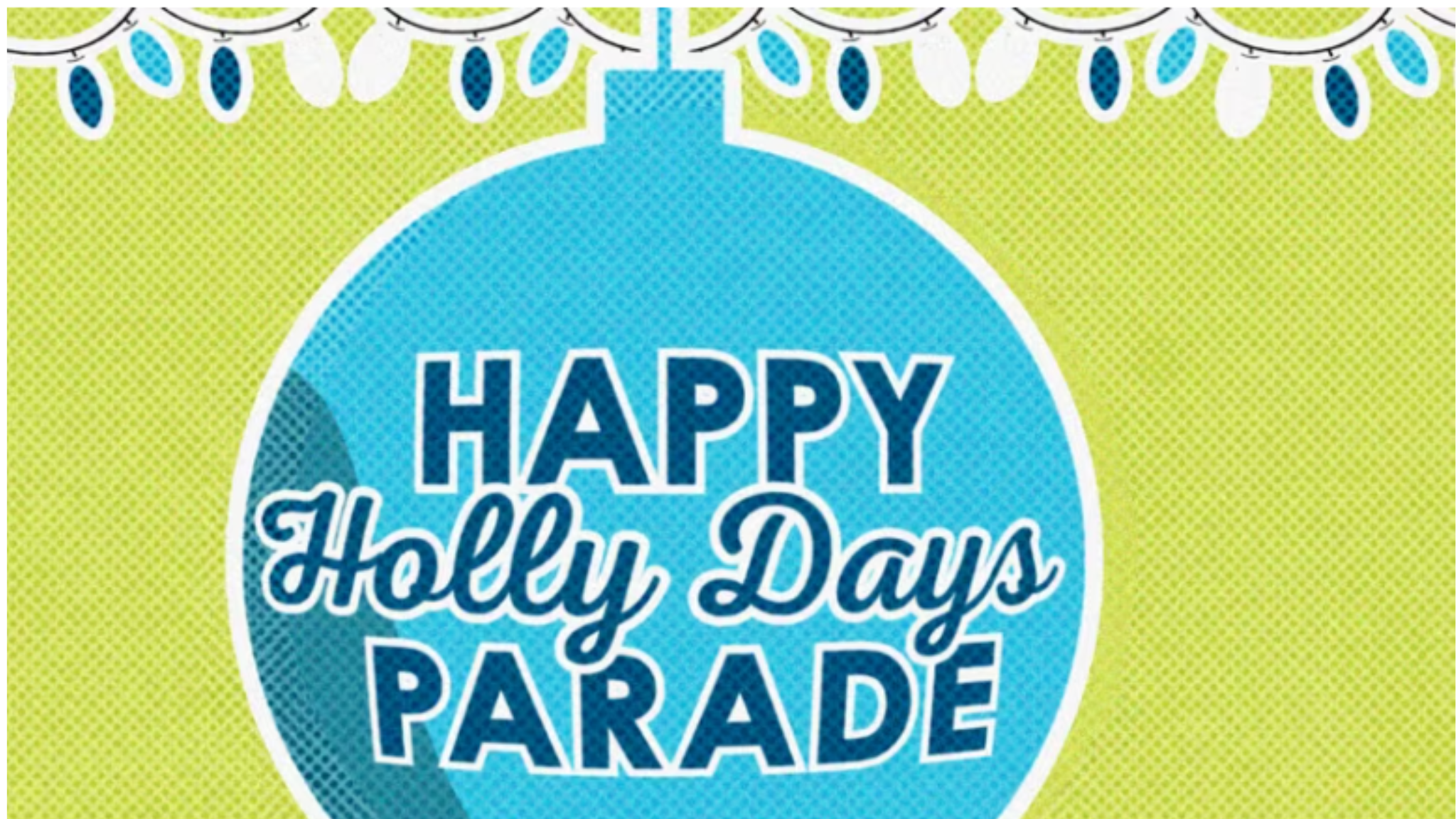 Happy Holly Days Parade 2025