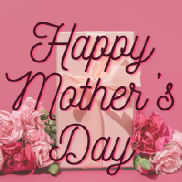 Mother’s Day Love