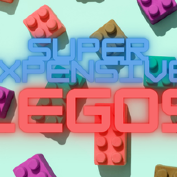 Super Expensive Legos