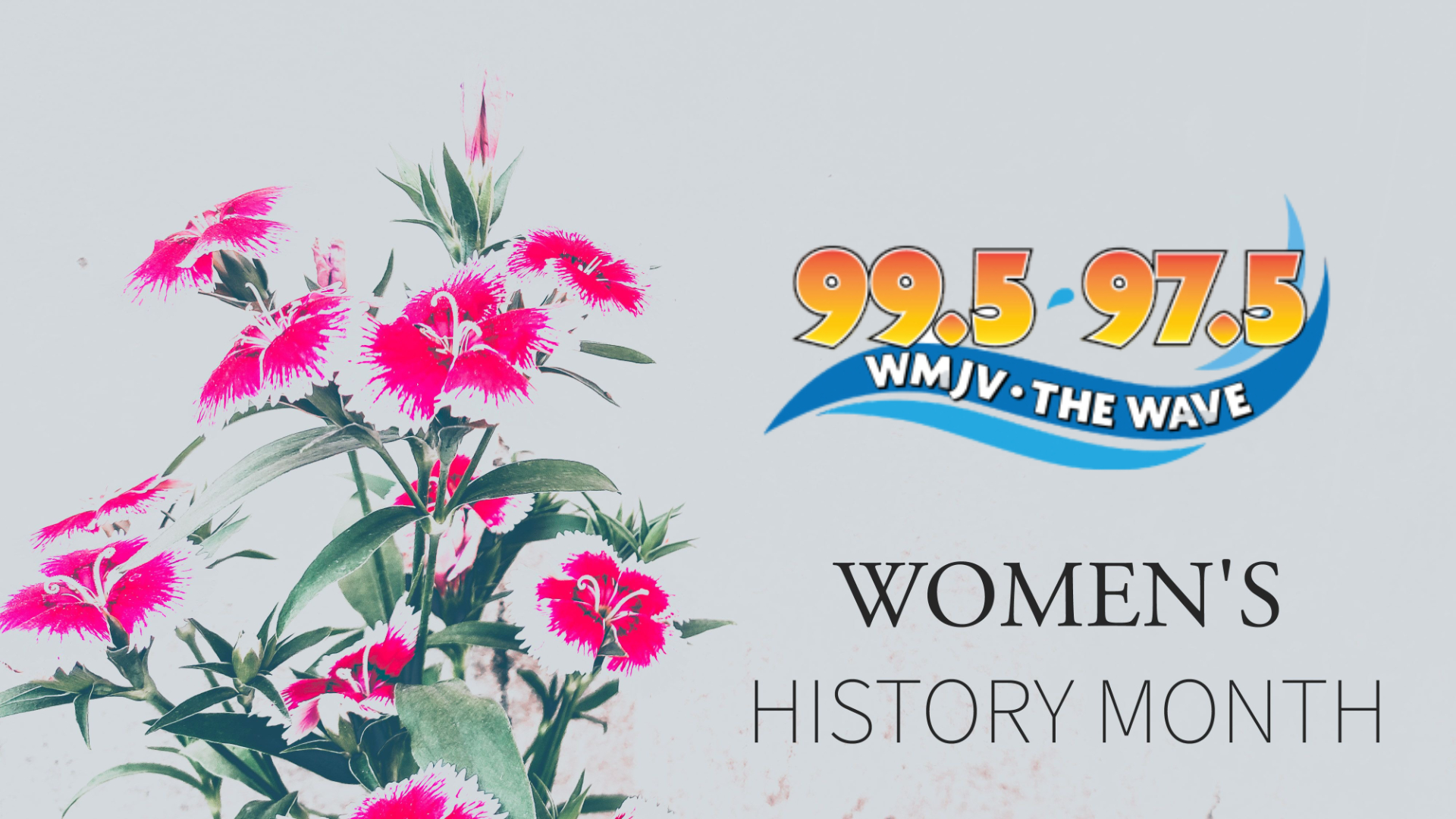 THE WAVE CELEBRATES WOMENS HISTORY MONTH!