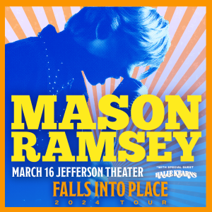 MASON RAMSEY: FALLS INTO PLACE TOUR- SAT, MAR 16, 2024 at The Jefferson Theater