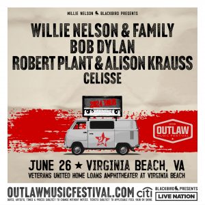 Willie Nelson, Bob Dylan, Robert Plant & Alison Krauss: Outlaw Festival- Wed • Jun 26 • 5:00 PM-Veterans United Home Loans Amphitheater at Virginia Beach