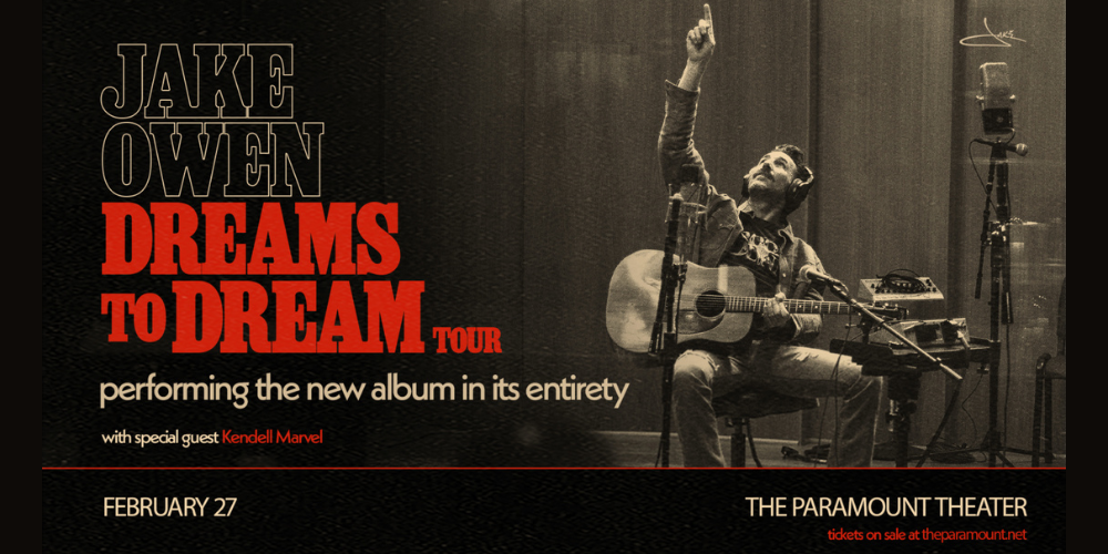 Paramount Presents: Jake Owen: Dreams to Dream Tour- Friday, February 27 at 7:30 pm