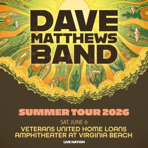 Dave Matthews Band – Summer Tour 2026, coming to Veterans United Home Loans Amphitheater in Virginia Beach Saturday 6/6!