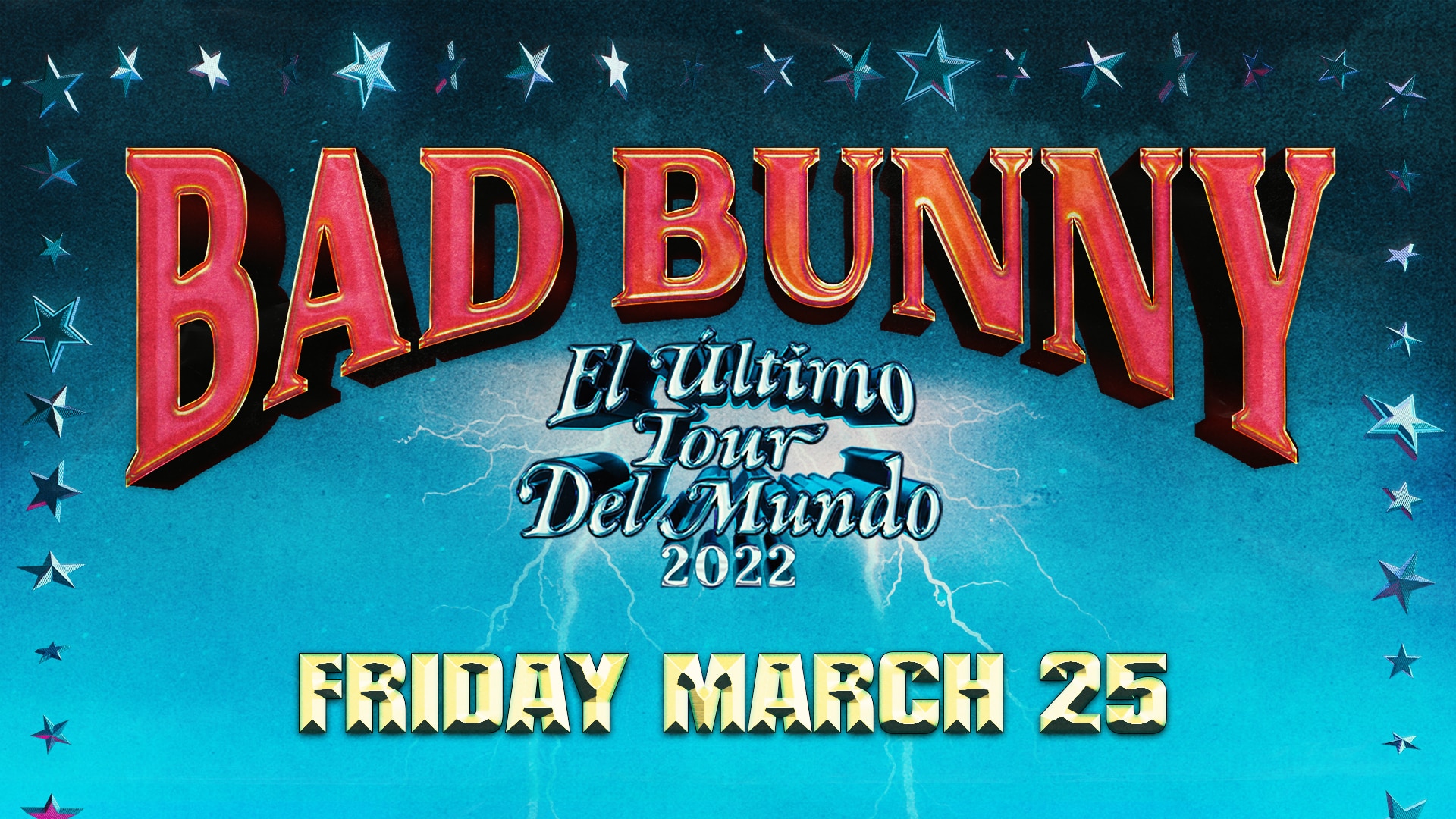 Bad Bunny El Ultimo Tour del Mundo: Friday | Mar 25, 2022