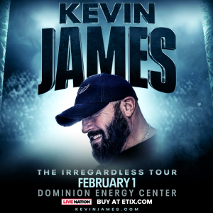 KEVIN JAMES: THE IRREGARDLESS TOUR: CARPENTER THEATRE – RICHMOND, VA @ DOMINION ENERGY CENTER