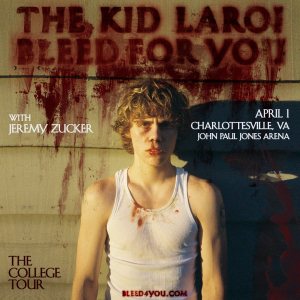 The Kid LAROI: Bleed For You: Sat • Apr 01 • 8:00 PM- John Paul Jones Arena