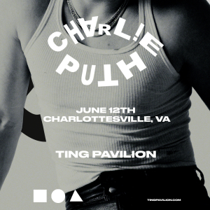CHARLIE PUTH: Ting Pavilion: June 12th