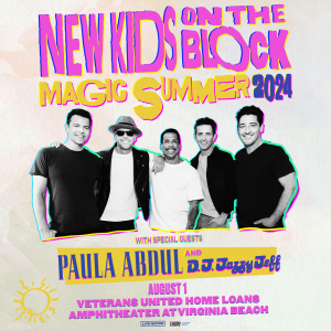 New Kids On The Block with Paula Abdul & DJ Jazzy Jeff: Thursday, August 1st at 7:00pm at Veterans United Home Loans Amphitheater at Virginia Beach