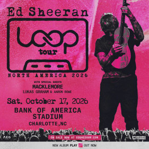 Ed Sheeran | LOOP Tour | October 17th, 2026 | Bank of America Stadium