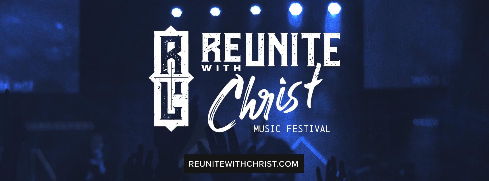 WIN TICKETS:  REUNITE WITH CHRIST FESTIVAL