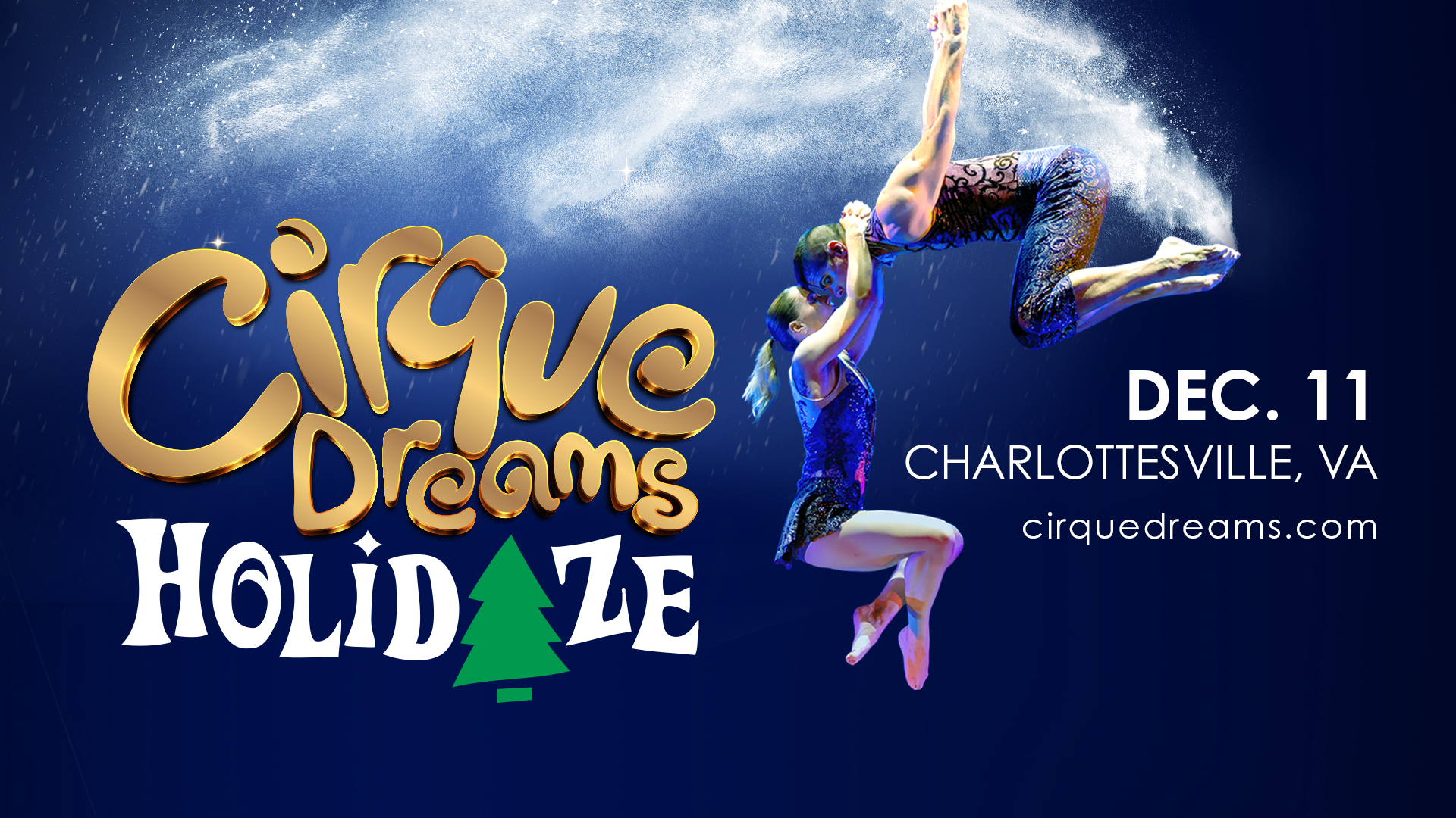 CIRQUE DREAMS HOLIDAZE- John Paul Jones Arena-  December 11, 2025- 7:30pm