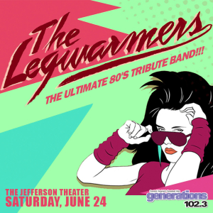 The Legwarmers Ultimate 80’s Tribute Band: Saturday 6/24 at the Jefferson Theater