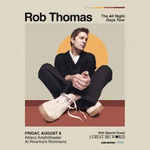 Rob Thomas | The All Night Days Tour | Allianz Amphitheater at Riverfront in Richmond | Friday, Aug. 8th, 7pm