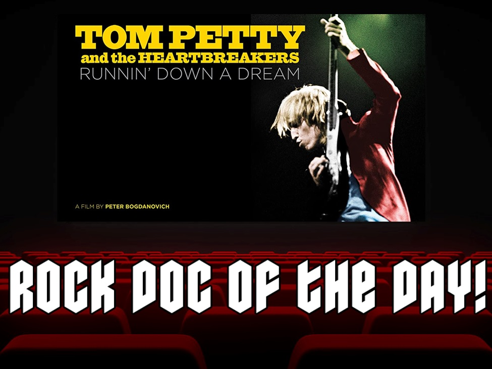 ROCK DOC OF THE DAY -TOM PETTY AND THE HEARTBREAKERS: Runnin’ Down A Dream (Amazon Prime)