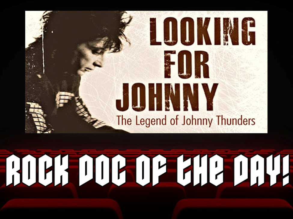 ROCK DOC OF THE DAY- LOOKING FOR JOHNNY: The Legend Of Johnny Thunders (Amazon Prime)