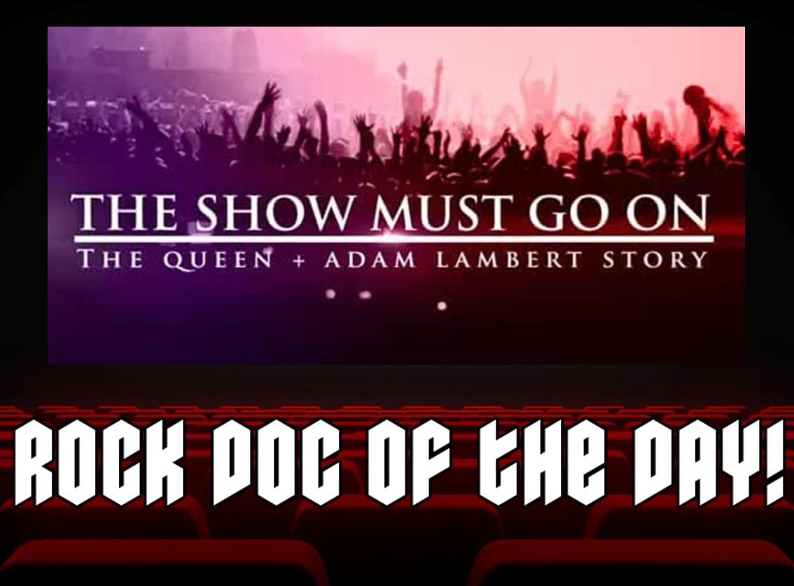 ROCK DOC OF THE DAY- THE SHOW MUST GO ON: The Queen + Adam Lambert Story (Netflix)