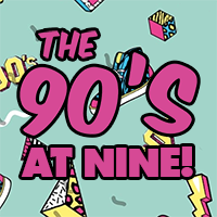 The 90’s At 9