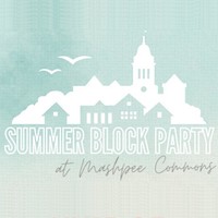 Summer Block Party at Mashpee Commons