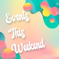 Local Events this Weekend!