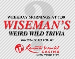 Wiseman’s Weird Wild Trivia 8/15/19