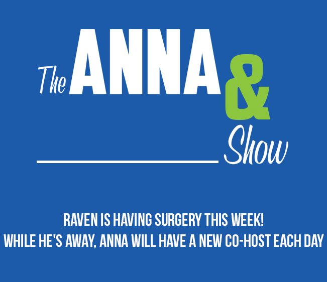 Anna’s Guest Co-Host Week