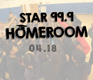 Star 99.9 Homeroom: April 2018