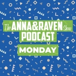 Anna & Raven Show: 10-7-19