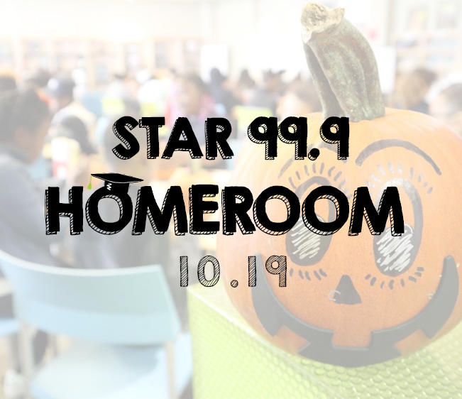 Star 99.9 Homeroom: October 2019