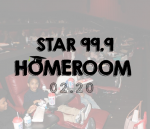 Star 99.9 Homeroom: February 2020