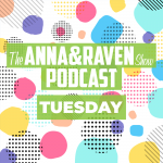 The Anna & Raven Show: Never Are you Gonna do That