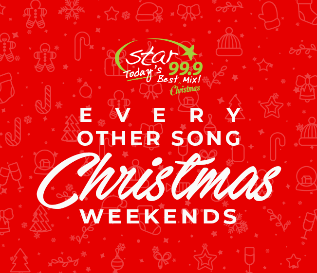 Star 99.9 Every Other Song Christmas Weekends