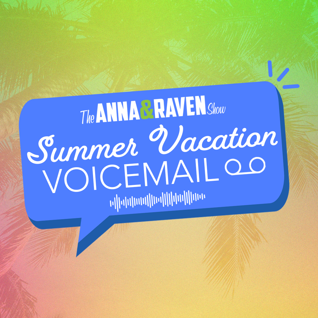 Anna & Raven Summer Vacation Voicemail