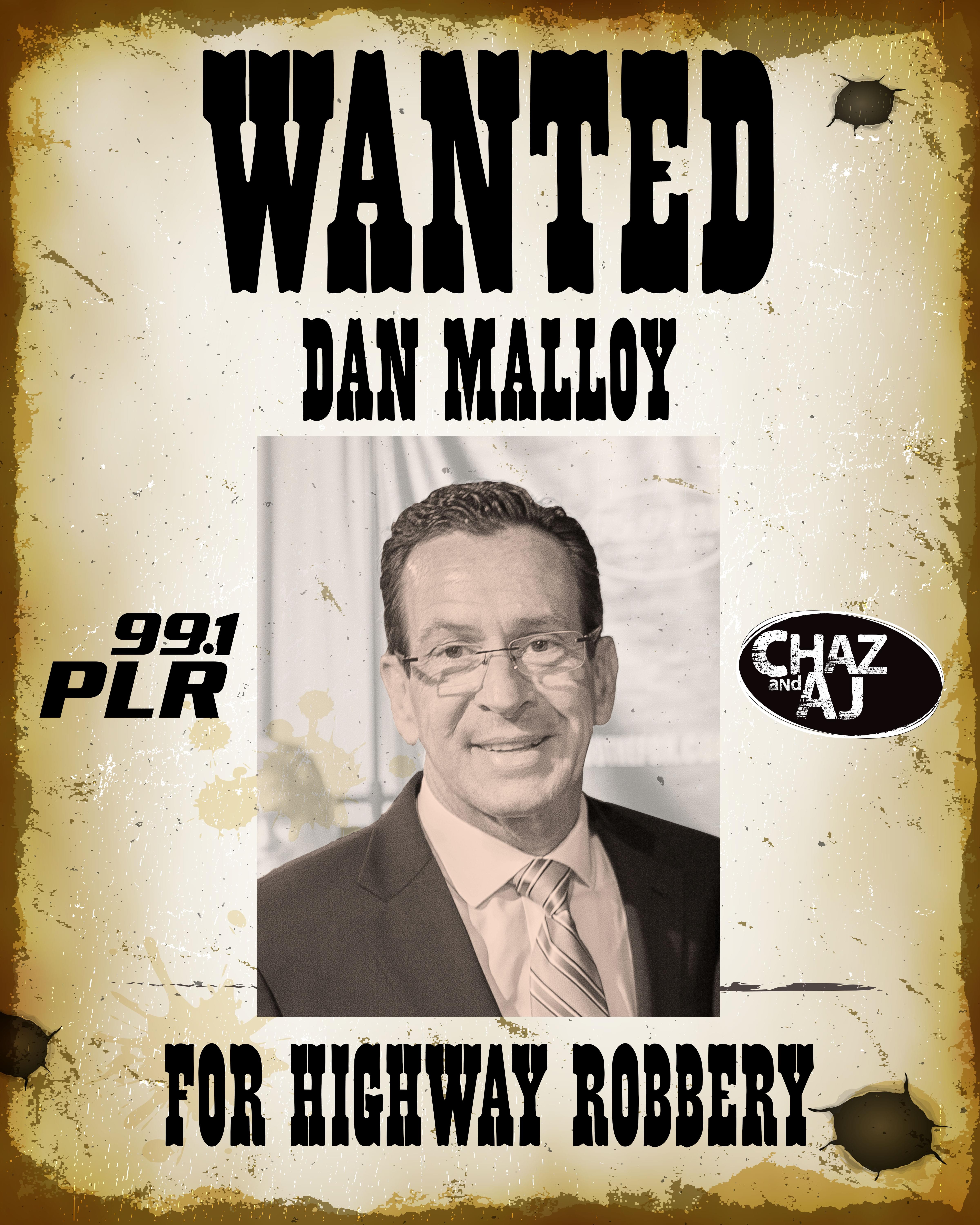 Wanted: Dan Malloy!