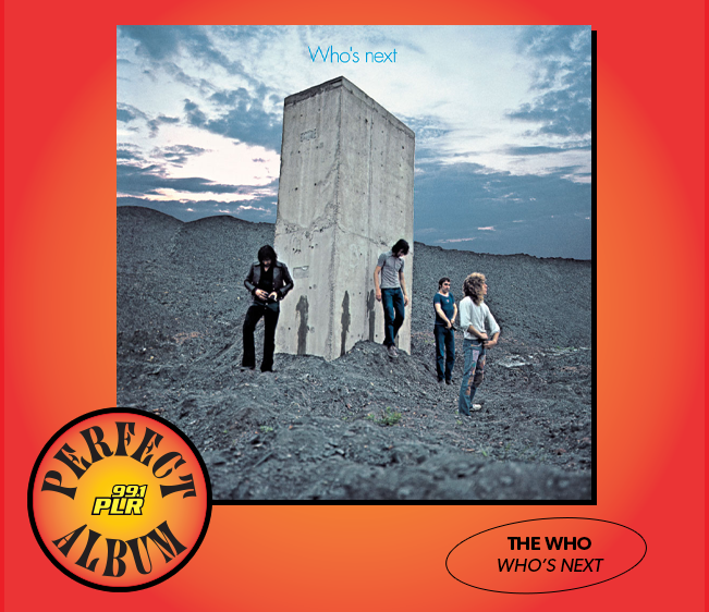 99.1 PLR Perfect Album: The Who ‘Who’s Next’