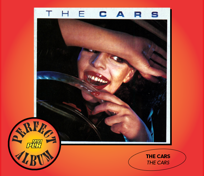 99.1 PLR Perfect Album: The Cars ‘The Cars’