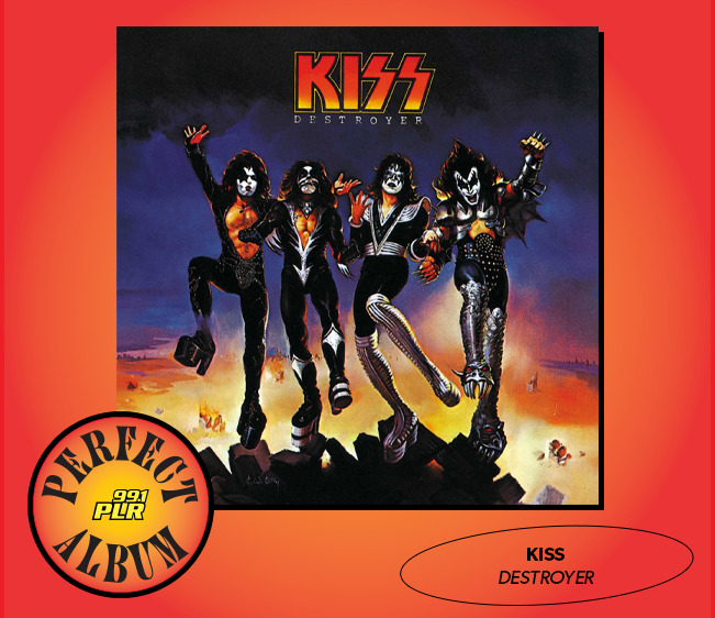 99.1 PLR Perfect Album: Kiss ‘Destroyer’