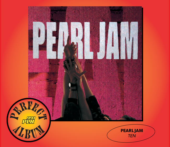 99.1 PLR Perfect Album: Pearl Jam ‘Ten’