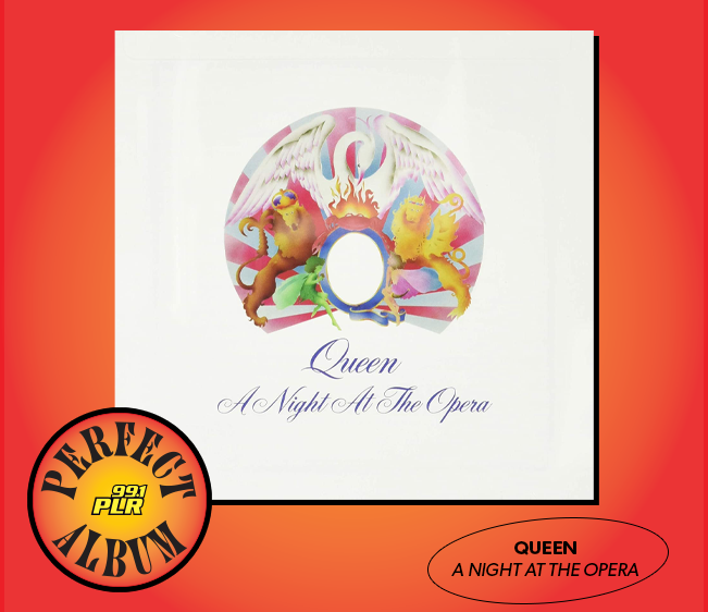 99.1 PLR Perfect Album: Queen ‘A Night at the Opera’