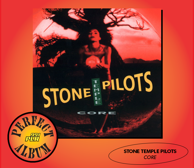 99.1 PLR Perfect Album: Stone Temple Pilots ‘Core’