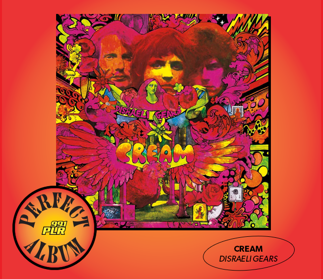 99.1 PLR Perfect Album: Cream “Disraeli Gears”