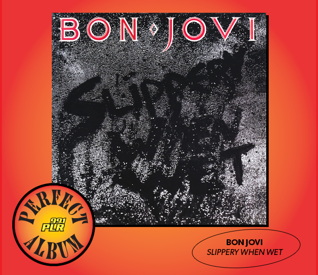 99.1 PLR Perfect Album: Bon Jovi ‘Slippery When Wet’