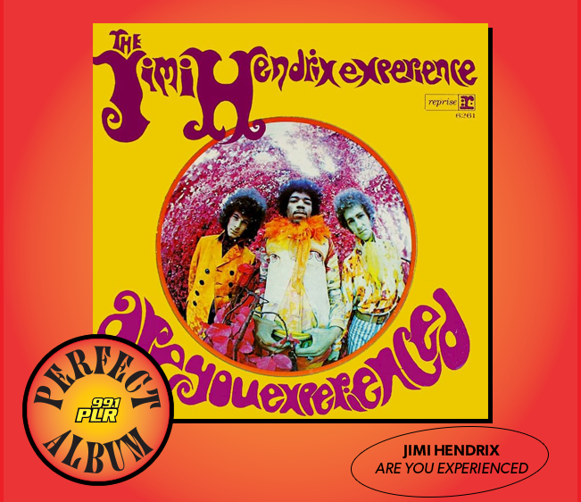 99.1 PLR Perfect Album: Jimi Hendrix ‘Are You Experienced’