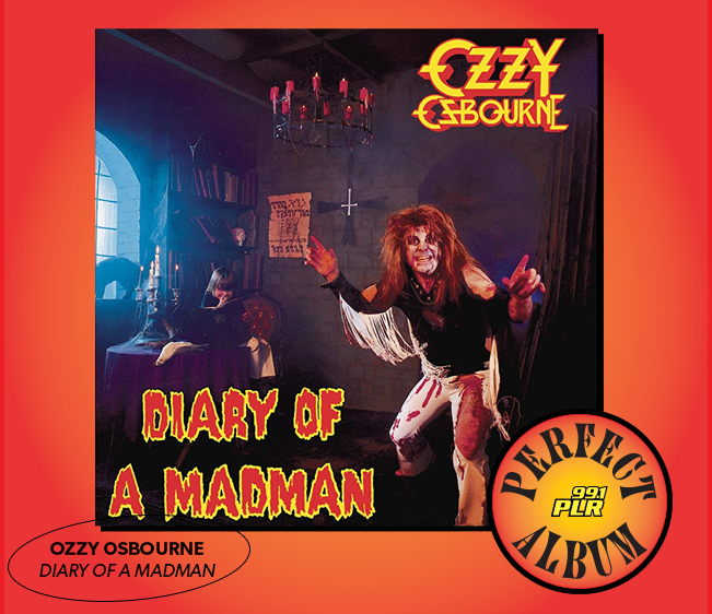 99.1 PLR Perfect Album: Ozzy Osbourne ‘Diary of a Madman’