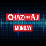 Chaz and AJ Show Rundown: Monday, February 26th