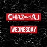 Chaz and AJ Show Rundown: Wednesday, April 17th