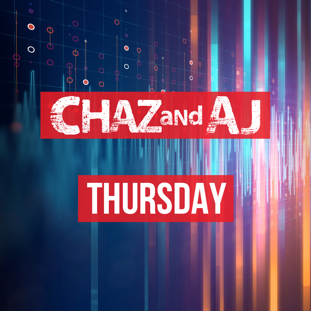 Chaz and AJ Show Rundown: Thursday, May 23rd