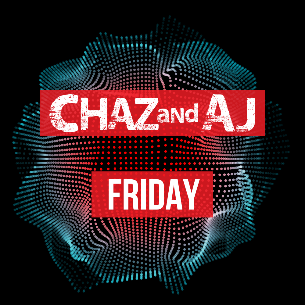 Chaz and AJ Show Rundown: Friday, August 2nd