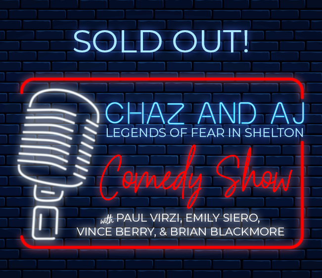 Chaz and AJ Comedy Show with Legends of Fear in Shelton